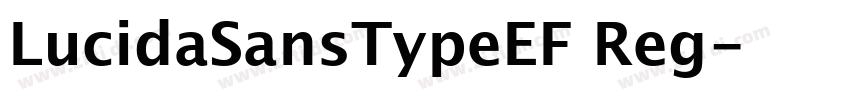 LucidaSansTypeEF Reg字体转换 LucidaSansTypeEF Reg字体转换